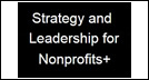 Strategy and Leadership for Nonprofits+