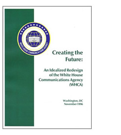 Creating the Future: An Idealized Redesign of the White House Communications Agency