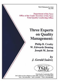 Department of the Navy, Total Quality Leadership Office Publication - Three Experts on Quality Management: Philip B. Crosby, W. Edwards Deming, Joseph M. Juran